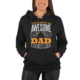 Amazing Motif This Is What An Awesome Dad Looks Like Cute Gift Women Hoodie - Monsterry