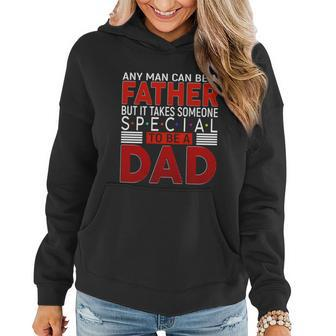 Any Man Can Be Father But It Takes Someone Special To Be A Dad Graphic Design Printed Casual Daily Basic Women Hoodie - Thegiftio UK