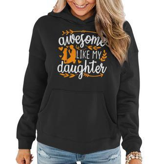 Awesome Like My Daughter Mothers Day Fathers Day Mom Dad Women Hoodie Graphic Print Hooded Sweatshirt - Thegiftio UK