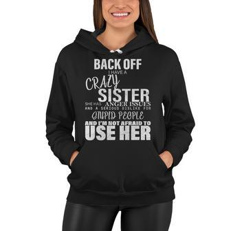 Back Off I Have A Crazy Sister Funny Tshirt Women Hoodie - Monsterry