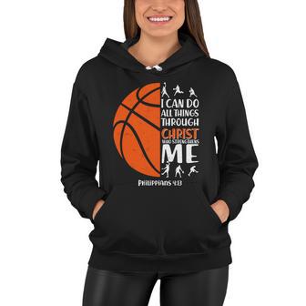 Basketball I Can Do All Things Through Christ Who Strengthens Me Philippian 413 Tshirt Women Hoodie - Monsterry DE