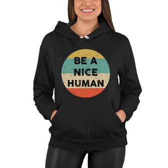 Be A Nice Human Gift Be A Good Human Gift Women Hoodie - Monsterry