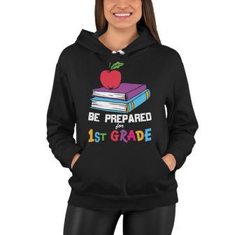 Be Prepared For 1St Grade Back To School First Day Of School Women Hoodie - Monsterry