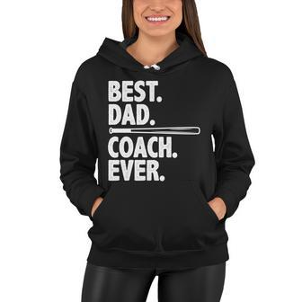 Best Baseball Dad Coach Ever Women Hoodie - Monsterry