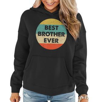 Best Brother Ever For Brother Women Hoodie - Thegiftio UK