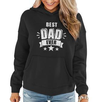 Best Dad Ever Fathers Day Gift For Daddy Or Father Cute Gift Women Hoodie - Thegiftio UK