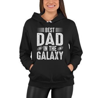Best Dad In The Galaxy Quote Father Day Women Hoodie - Monsterry