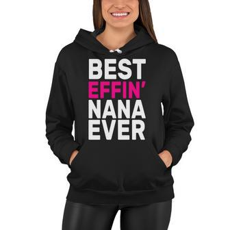 Best Effin Nana Ever Women Hoodie - Monsterry DE