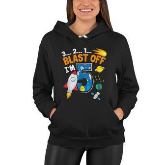 Blast Off Im 5 Funny Astronaut 5Th Birthday Space Costume Women Hoodie - Monsterry CA