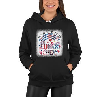 Bleached Blessed To Be Called Lunch Lady 4Th Of July Cool Gift Women Hoodie - Monsterry DE