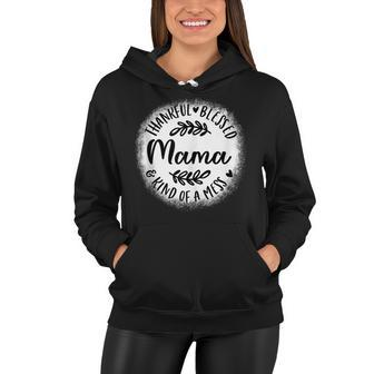 Bleached Thankful Blessed Kind Of A Mess One Thankful Mama  Women Hoodie