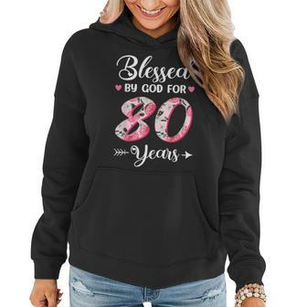 Blessed By God For 80 Years Old 80Th Birthday Floral Women Hoodie - Thegiftio UK