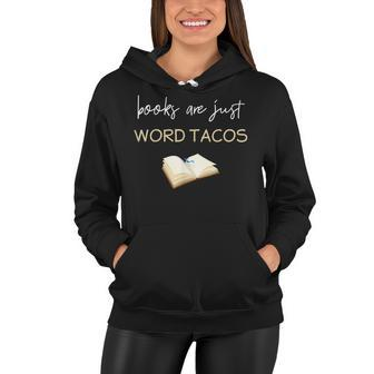 Books Are Just Word Tacos Book Lovers Reading Funny Women Hoodie - Thegiftio UK
