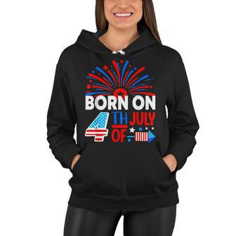 Born On The 4Th Of July Fireworks Celebration Birthday Month Women Hoodie - Seseable