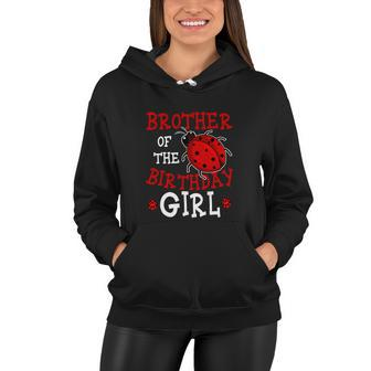 Brother Of The Birthday Girl Ladybug Bday Party Women Hoodie - Monsterry