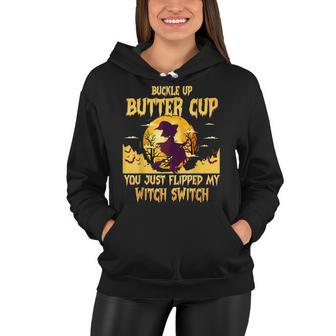 Buckle Up Buttercup You Just Flipped My Witch Switch Funny Women Hoodie - Seseable