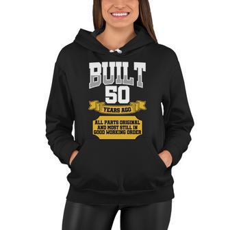 Built 50Th Birthday All Original Part Tshirt Women Hoodie - Monsterry AU