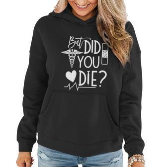 But Did You Die Funny Amr Paramedic Coworkers Gift Graphic Design Printed Casual Daily Basic Women Hoodie - Thegiftio UK