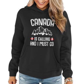 Canada Is Calling And I Must Go Happy Canada Day Flag Quotes Women Hoodie - Thegiftio UK