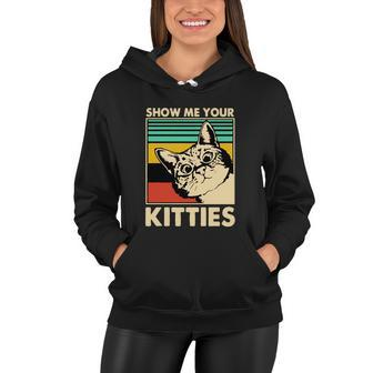 Cat Show Me Your Kitties Funny Cats Lover Vintage Women Hoodie - Monsterry CA