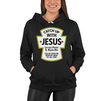 Catch Up With Jesus Tshirt Women Hoodie - Monsterry DE