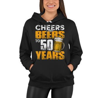 Cheers And Beers To 50 Years Old Birthday Funny Drinking Women Hoodie - Seseable