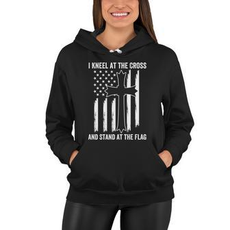 Christian I Kneel At The Cross And Stand At The Flag Gift Women Hoodie - Monsterry DE