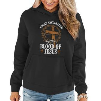 Christian Jesus Lover Fully Vaccinated By The Blood Of Jesus Women Hoodie - Thegiftio UK