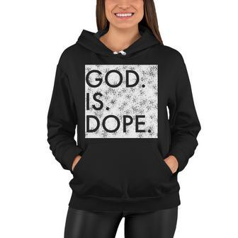 Christian Meme God Is Dope Tshirt Women Hoodie - Monsterry
