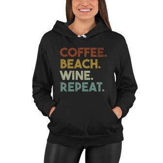 Coffee Beach Wine Repeat Funny Retro Beach Cool Gift Women Hoodie - Monsterry CA