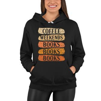 Coffee Weekends Books Bibliophile Abibliophobia Caffeine Gift Women Hoodie - Monsterry UK