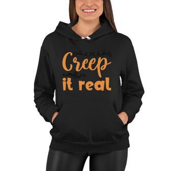 Creep It Real Funny Halloween Quote Women Hoodie - Monsterry UK
