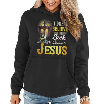 Cross In The Halo I Don‘T Believe In Luck Believe In Jesus Women Hoodie - Thegiftio UK