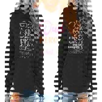 Dad A Son’S First Hero A Daughters First Love Fathers Day Women Hoodie - Thegiftio UK