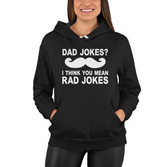 Dad Jokes I Think You Mean Rad Jokes V2 Women Hoodie - Monsterry