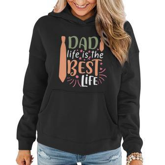 Dad Life Is The Best Life Fathers Day Quote Women Hoodie - Thegiftio UK