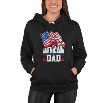 Dad Patriotic American Flag 4Th Of July Women Hoodie - Monsterry CA