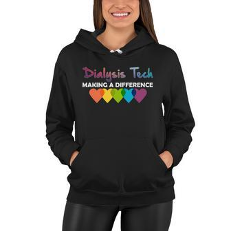 Dialysis Tech Making A Difference Women Hoodie - Monsterry CA