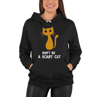 Dont Be A Scary Cat Funny Halloween Quote Women Hoodie - Monsterry DE