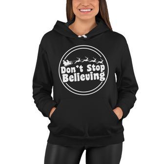 Dont Stop Believing Santa Sleigh Christmas Women Hoodie - Monsterry DE