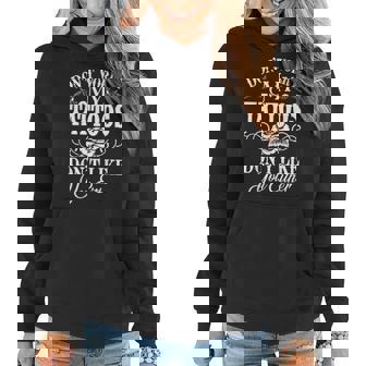 Dont Worry My Tattoos Dont Like You Either Funny Tattoo Women Hoodie Graphic Print Hooded Sweatshirt - Thegiftio