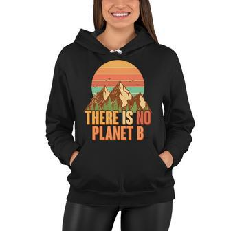 Earth Day There Is No Planet B Women Hoodie - Monsterry CA