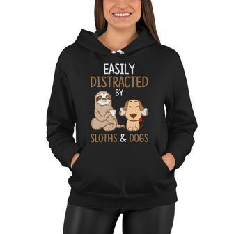 Easily Distracted By Sloths And Dogs Meaningful Gift Sloth Lover Gift Women Hoodie - Monsterry UK