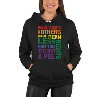 Equal Rights For Others Its Not Pie Lgbt Gay Pride Quote Women Hoodie - Monsterry AU
