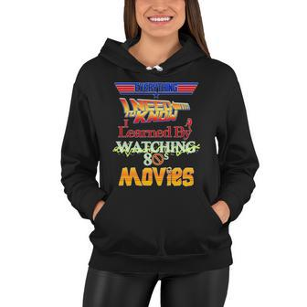 Everything I Need To Know - 80S Movies Women Hoodie - Monsterry DE