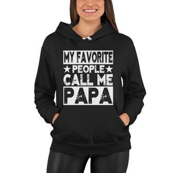 Family 365 My Favorite People Call Me Papa Grandpa Gift Women Hoodie - Monsterry