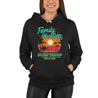 Family Vacation 2022 Puerto Vallarta Matching Group Couples Women Hoodie - Monsterry