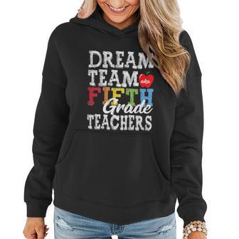 Fifth Grade Teachers Tee Dream Team Aka 5Th Grade Teachers Women Hoodie - Thegiftio UK