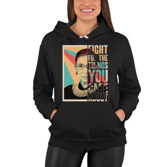 Fight For The Things You Care About Ruth Ginsburg Tribute Tshirt Women Hoodie - Monsterry AU