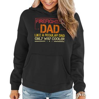 Firefighter Funny Firefighter Dad Like A Regular Dad Fireman Fathers Day V2 Women Hoodie - Seseable